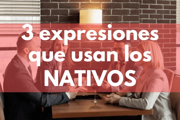 expresiones usan nativos españa